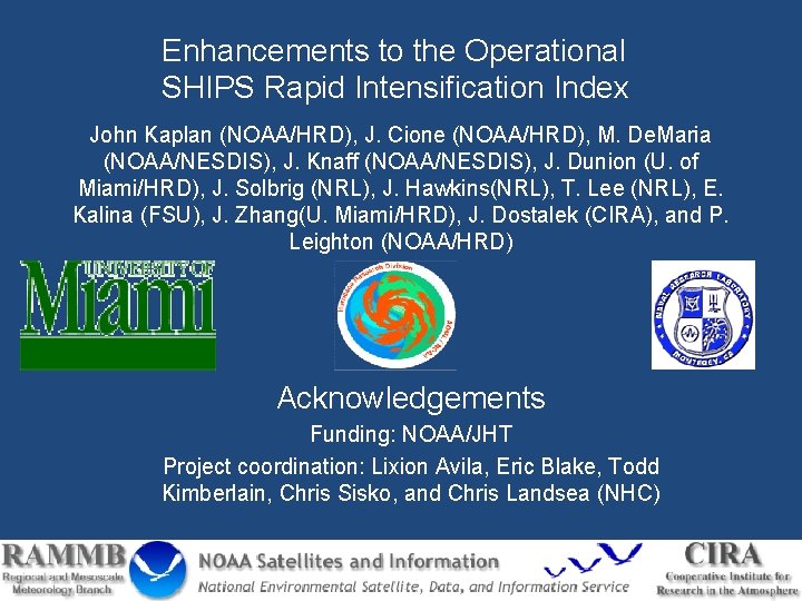 Enhancements to the Operational SHIPS Rapid Intensification Index John Kaplan (NOAA/HRD), J. Cione (NOAA/HRD),