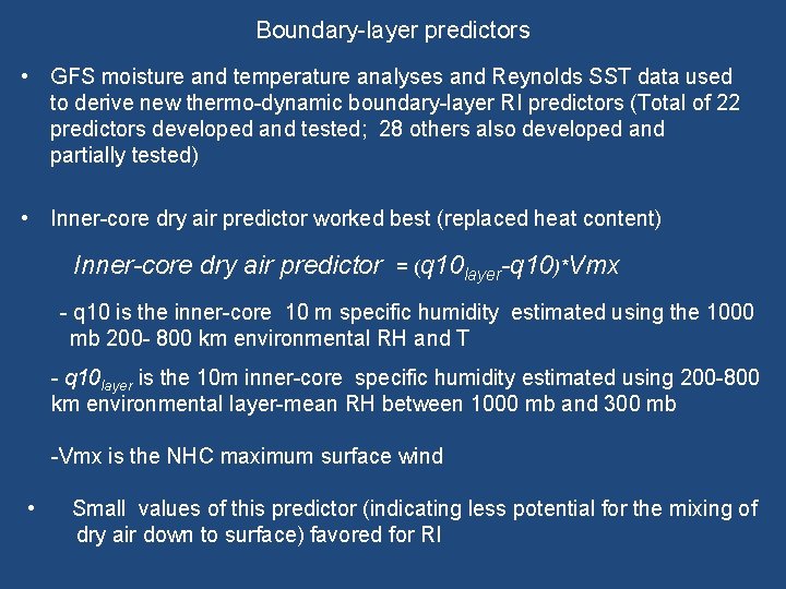 Boundary-layer predictors • GFS moisture and temperature analyses and Reynolds SST data used to