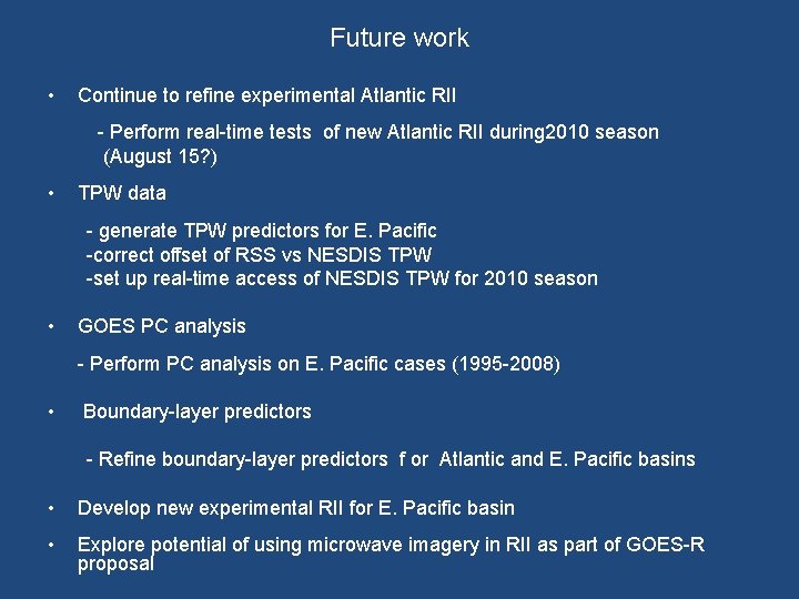 Future work • Continue to refine experimental Atlantic RII - Perform real-time tests of