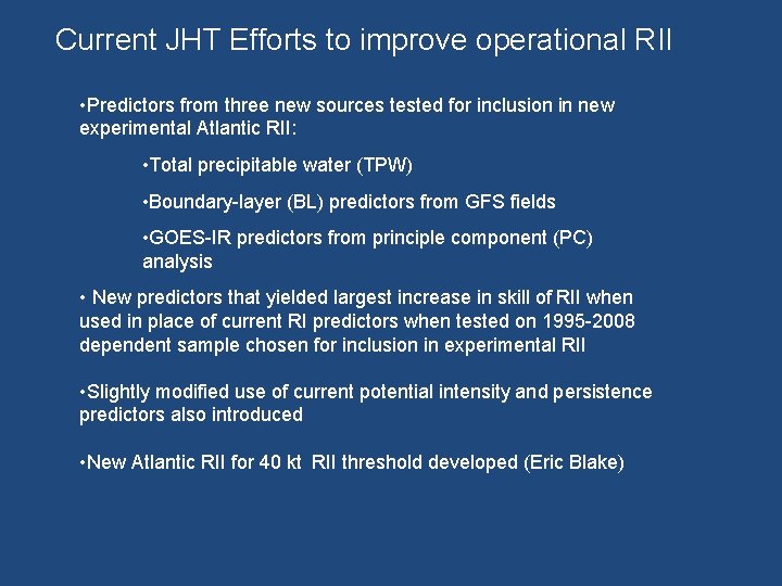 Current JHT Efforts to improve operational RII • Predictors from three new sources tested