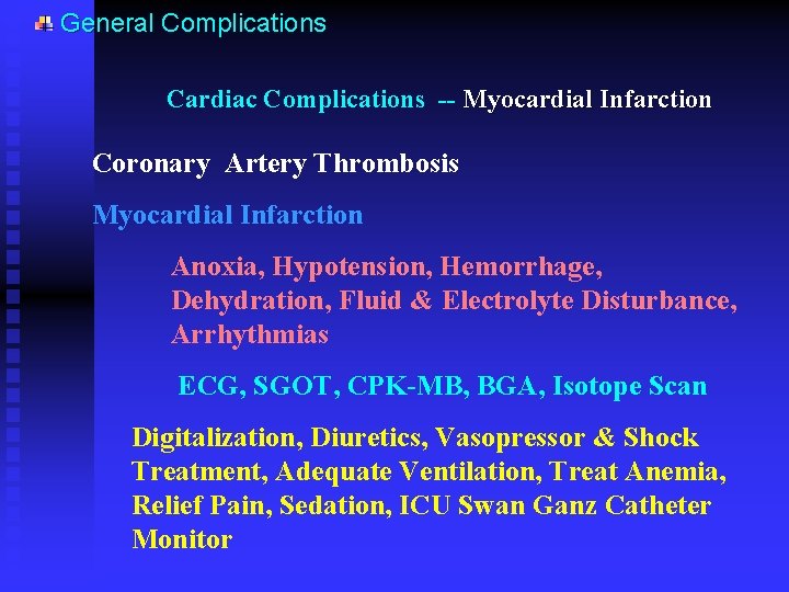 General Complications Cardiac Complications -- Myocardial Infarction Coronary Artery Thrombosis Myocardial Infarction Anoxia, Hypotension, General Complications Cardiac Complications -- Myocardial Infarction Coronary Artery Thrombosis Myocardial Infarction Anoxia, Hypotension,