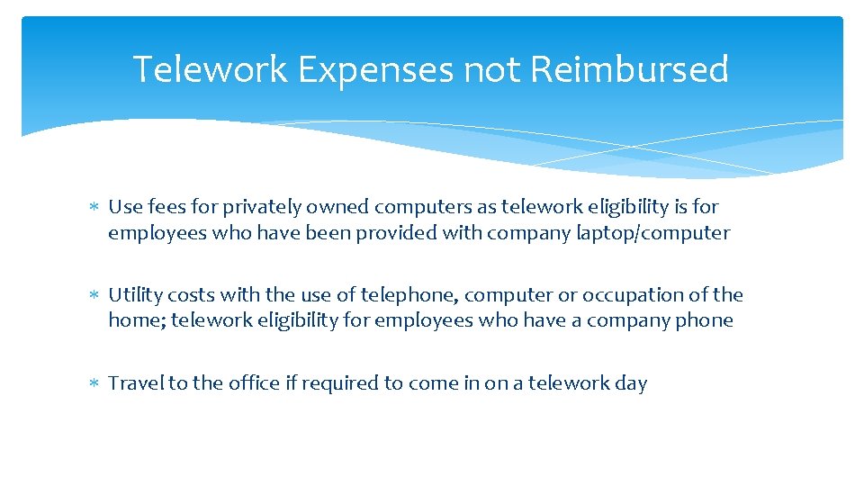 Telework Expenses not Reimbursed Use fees for privately owned computers as telework eligibility is