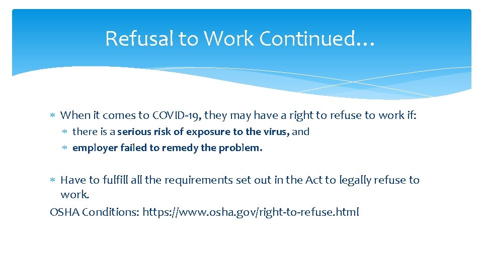 Refusal to Work Continued… When it comes to COVID-19, they may have a right