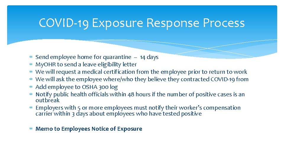 COVID-19 Exposure Response Process Send employee home for quarantine -- 14 days My. OHR