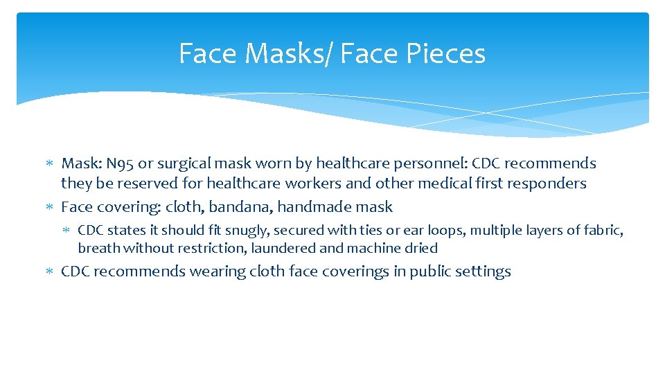 Face Masks/ Face Pieces Mask: N 95 or surgical mask worn by healthcare personnel: