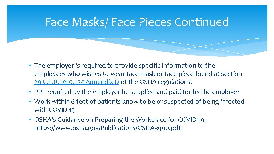 Face Masks/ Face Pieces Continued The employer is required to provide specific information to