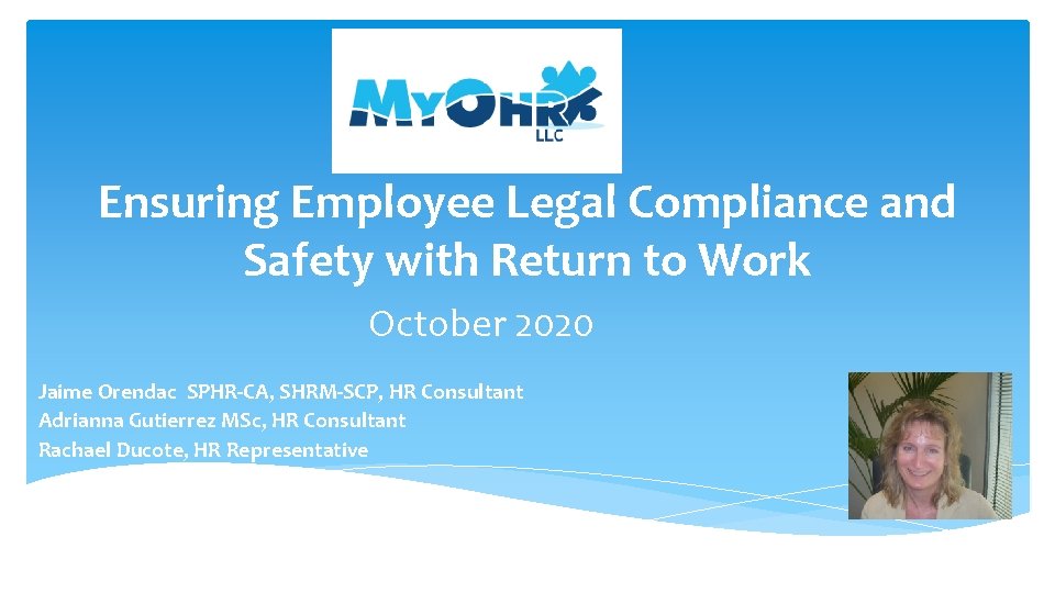 Ensuring Employee Legal Compliance and Safety with Return to Work October 2020 Jaime Orendac