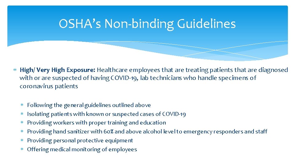 OSHA’s Non-binding Guidelines High/ Very High Exposure: Healthcare employees that are treating patients that