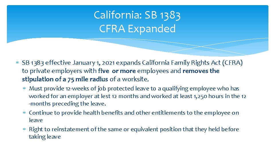 California: SB 1383 CFRA Expanded SB 1383 effective January 1, 2021 expands California Family