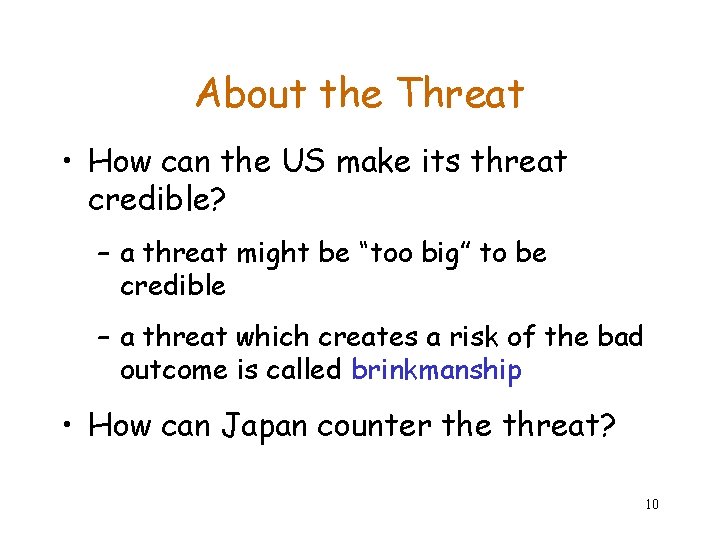 About the Threat • How can the US make its threat credible? – a About the Threat • How can the US make its threat credible? – a