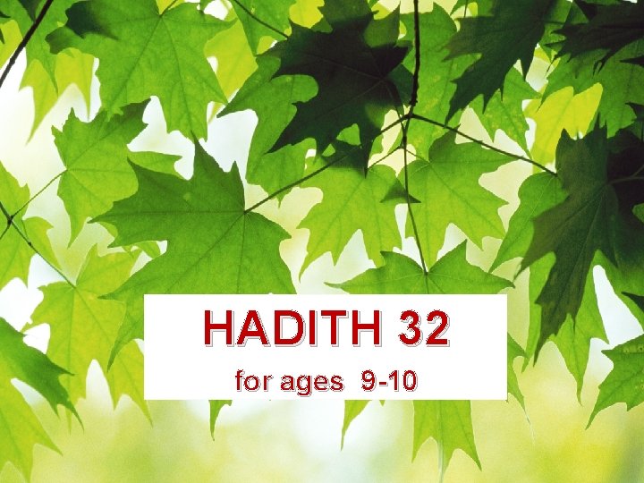 HADITH 32 for ages 9 -10 