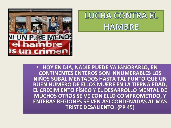 LUCHA CONTRA EL HAMBRE • HOY EN DÍA, NADIE PUEDE YA IGNORARLO, EN CONTINENTES