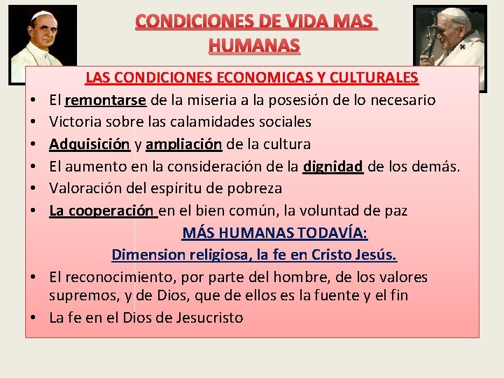 CONDICIONES DE VIDA MAS HUMANAS • • LAS CONDICIONES ECONOMICAS Y CULTURALES El remontarse