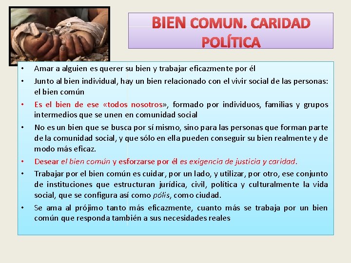 BIEN COMUN. CARIDAD POLÍTICA • • Amar a alguien es querer su bien y