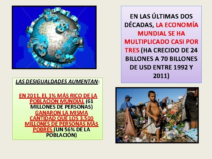 LAS DESIGUALDADES AUMENTAN: EN 2011, EL 1% MÁS RICO DE LA POBLACIÓN MUNDIAL (61