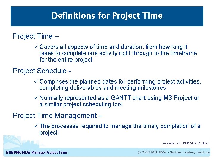 Definitions for Project Time – ü Covers all aspects of time and duration, from