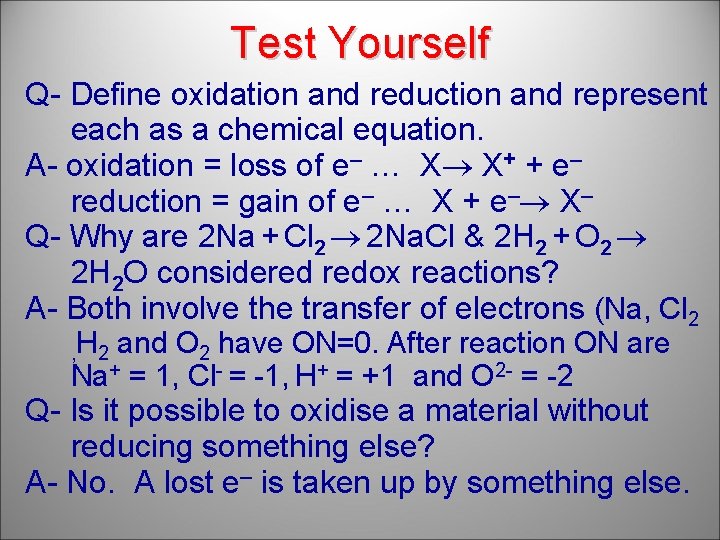 Test Yourself Q- Define oxidation and reduction and represent each as a chemical equation.