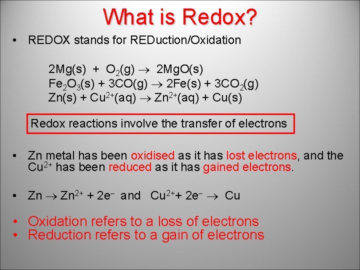 What is Redox? • REDOX stands for REDuction/Oxidation 2 Mg(s) + O 2(g) 2 What is Redox? • REDOX stands for REDuction/Oxidation 2 Mg(s) + O 2(g) 2