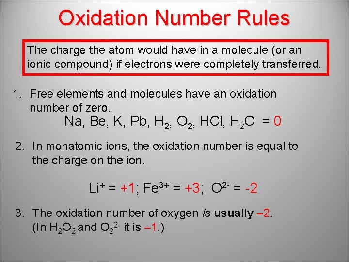 Oxidation Number Rules The charge the atom would have in a molecule (or an