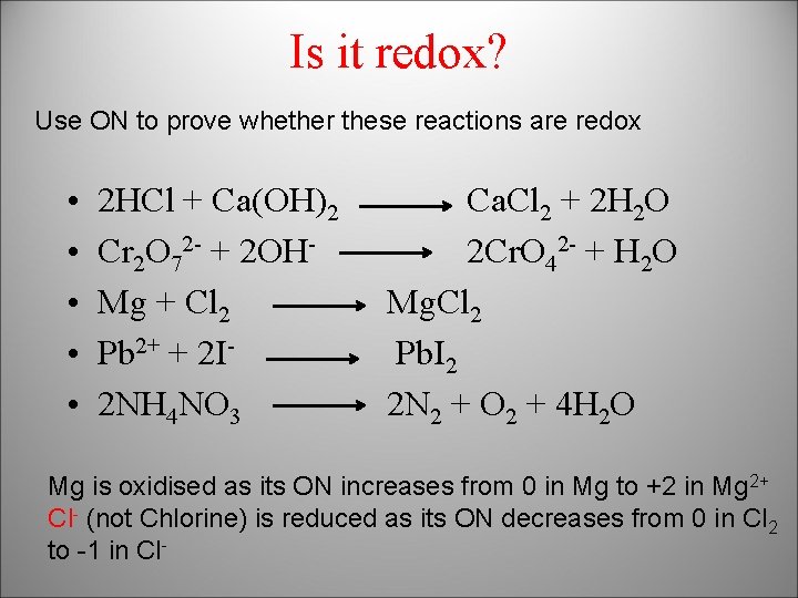 Is it redox? Use ON to prove whether these reactions are redox • •