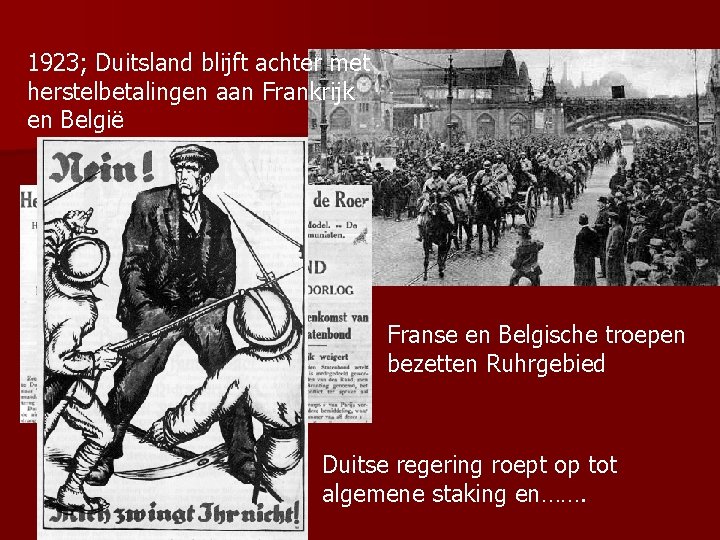 1923; Duitsland blijft achter met herstelbetalingen aan Frankrijk en België Franse en Belgische troepen