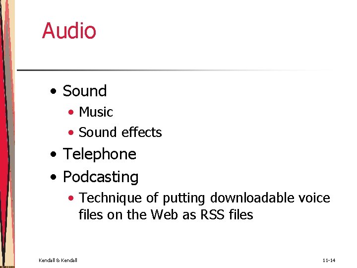 Audio • Sound • Music • Sound effects • Telephone • Podcasting • Technique