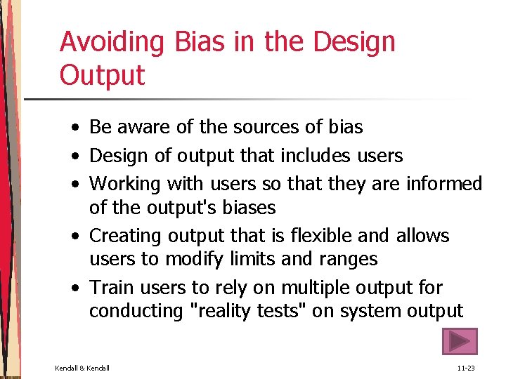 Avoiding Bias in the Design Output • Be aware of the sources of bias