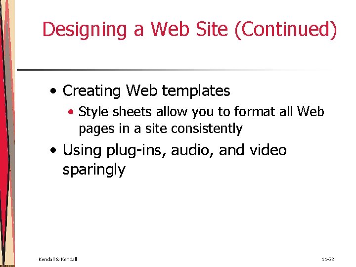 Designing a Web Site (Continued) • Creating Web templates • Style sheets allow you