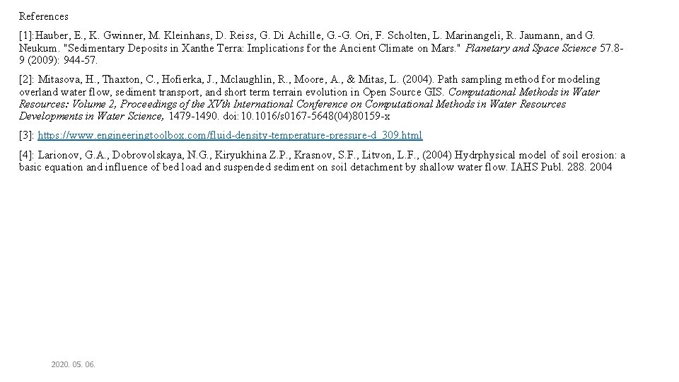 References [1]: Hauber, E. , K. Gwinner, M. Kleinhans, D. Reiss, G. Di Achille,