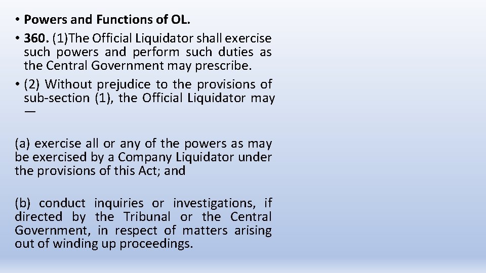  • Powers and Functions of OL. • 360. (1)The Official Liquidator shall exercise