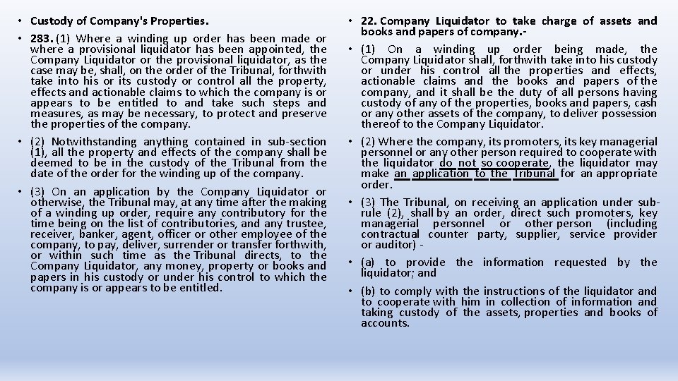  • Custody of Company's Properties. • 283. (1) Where a winding up order