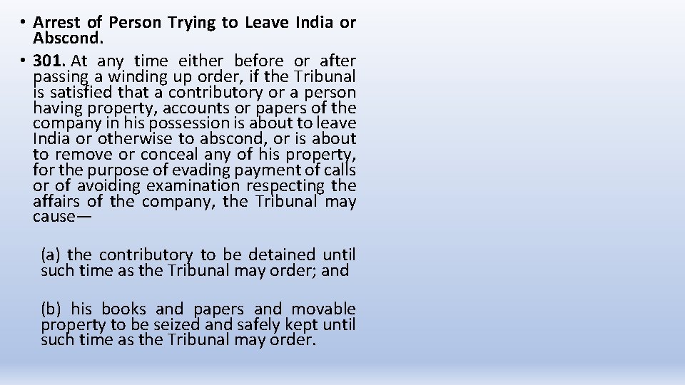  • Arrest of Person Trying to Leave India or Abscond. • 301. At