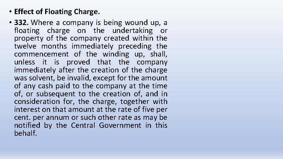  • Effect of Floating Charge. • 332. Where a company is being wound