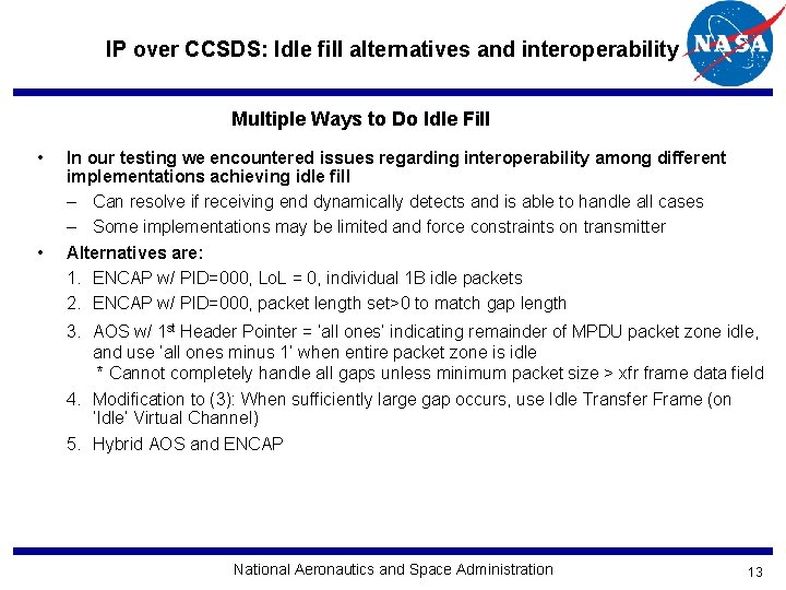 IP over CCSDS: Idle fill alternatives and interoperability Multiple Ways to Do Idle Fill