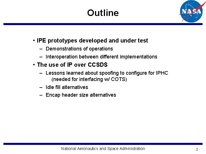 Outline • IPE prototypes developed and under test – Demonstrations of operations – Interoperation
