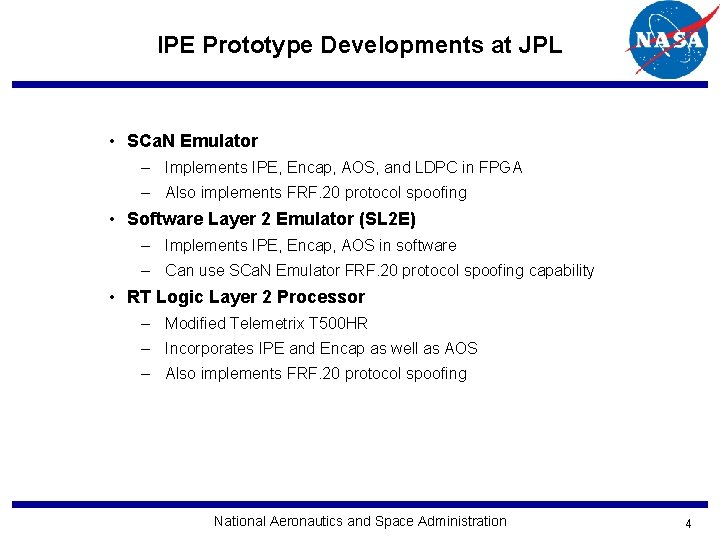 IPE Prototype Developments at JPL • SCa. N Emulator – Implements IPE, Encap, AOS,