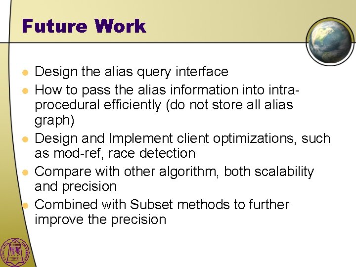 Future Work l l l Design the alias query interface How to pass the