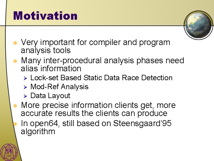 Motivation l l Very important for compiler and program analysis tools Many inter-procedural analysis