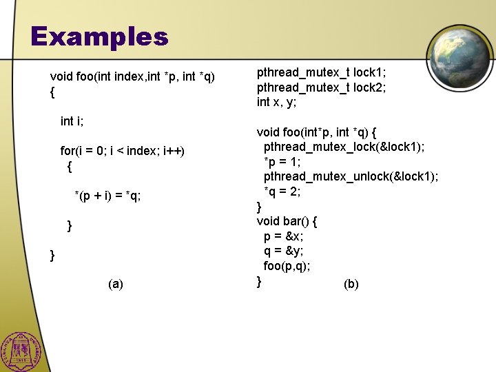 Examples void foo(int index, int *p, int *q) { int i; for(i = 0;