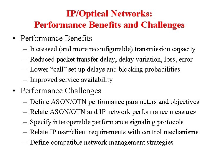 IP/Optical Networks: Performance Benefits and Challenges • Performance Benefits – – Increased (and more