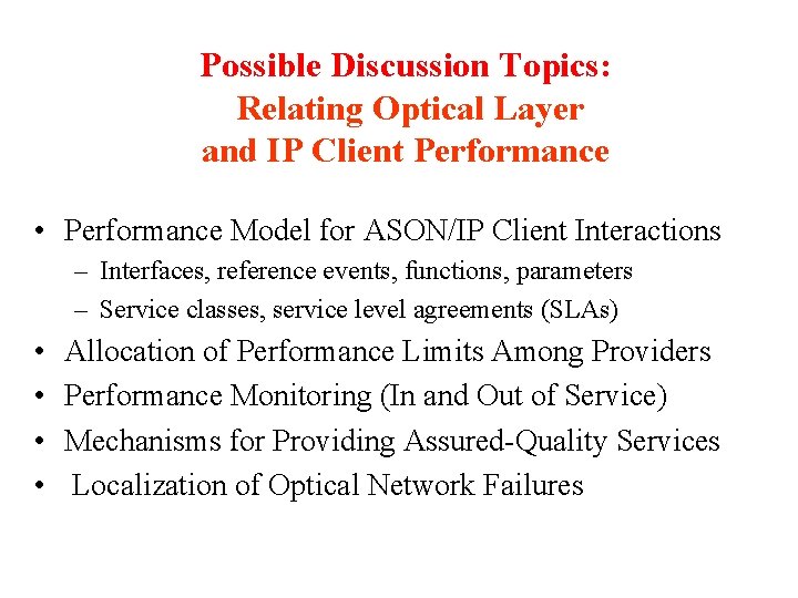 Possible Discussion Topics: Relating Optical Layer and IP Client Performance • Performance Model for