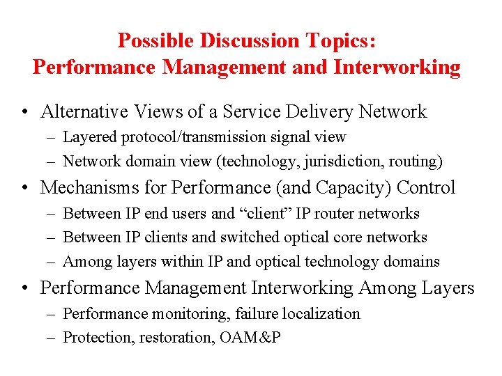 Possible Discussion Topics: Performance Management and Interworking • Alternative Views of a Service Delivery