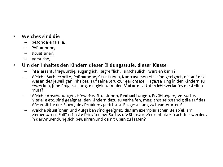  • Welches sind die – – • besonderen Fälle, Phänomene, Situationen, Versuche, Um