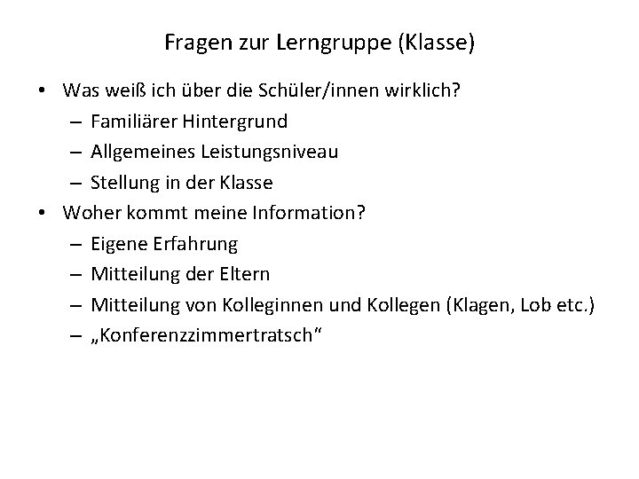 Fragen zur Lerngruppe (Klasse) • Was weiß ich über die Schüler/innen wirklich? – Familiärer