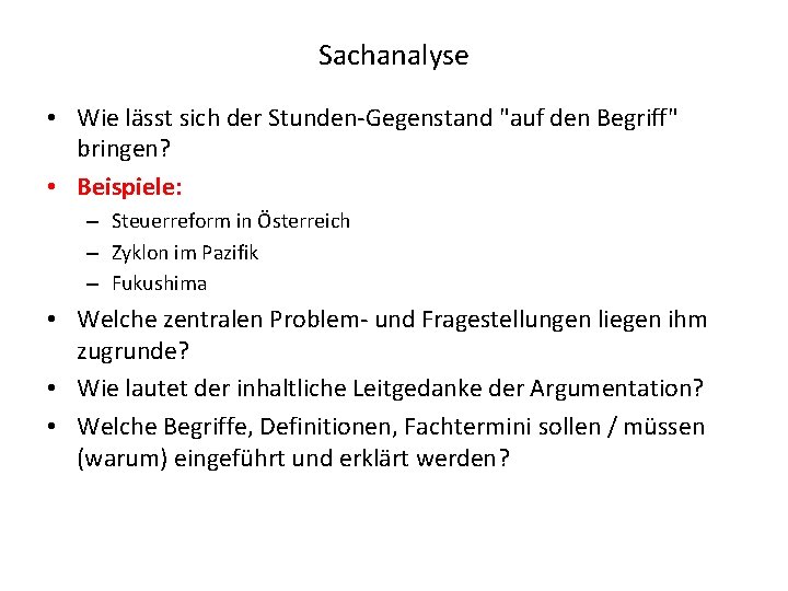 Sachanalyse • Wie lässt sich der Stunden-Gegenstand "auf den Begriff" bringen? • Beispiele: –