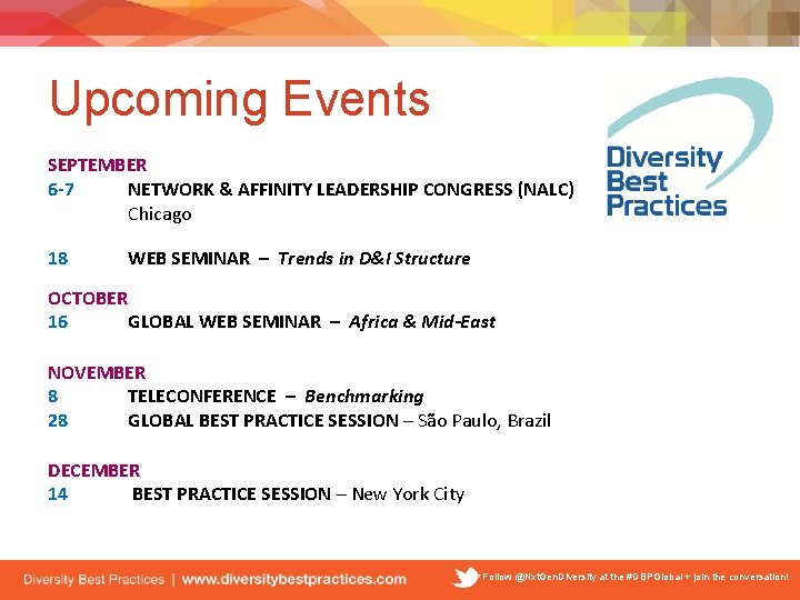 Upcoming Events SEPTEMBER 6 -7 NETWORK & AFFINITY LEADERSHIP CONGRESS (NALC) Chicago 18 WEB