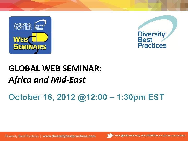 GLOBAL WEB SEMINAR: Africa and Mid-East October 16, 2012 @12: 00 – 1: 30