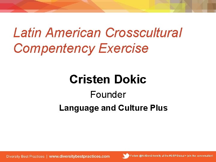 Latin American Crosscultural Compentency Exercise Cristen Dokic Founder Language and Culture Plus Follow @Nxt.