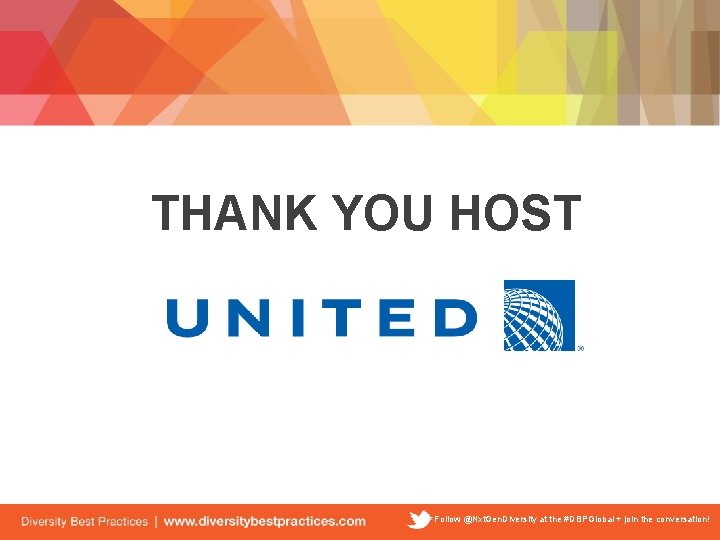 THANK YOU HOST Follow @Nxt. Gen. Diversity at the #DBPGlobal + join the conversation!