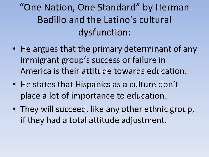 “One Nation, One Standard” by Herman Badillo and the Latino’s cultural dysfunction: • He